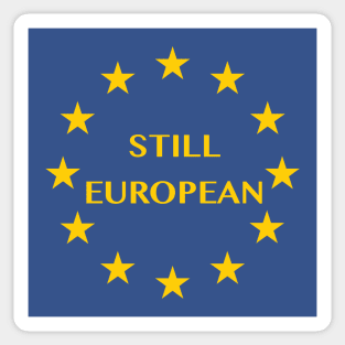 Still European after Brexit Sticker